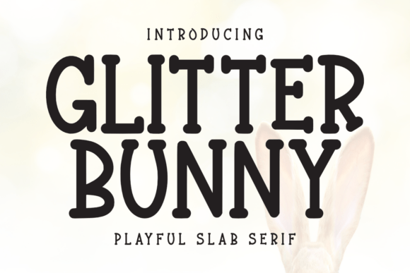 Glitter Bunny: The Playful Slab Serif Font for Marketers